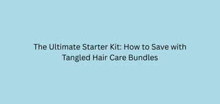The Ultimate Starter Kit: How to Save with Tangled Hair Care Bundles