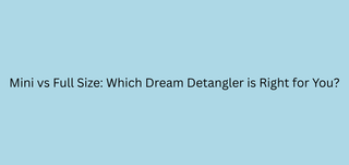 Mini vs Full Size: Which Dream Detangler is Right for YMini vs Full Size: Which Dream Detangler is Right for You?ou?